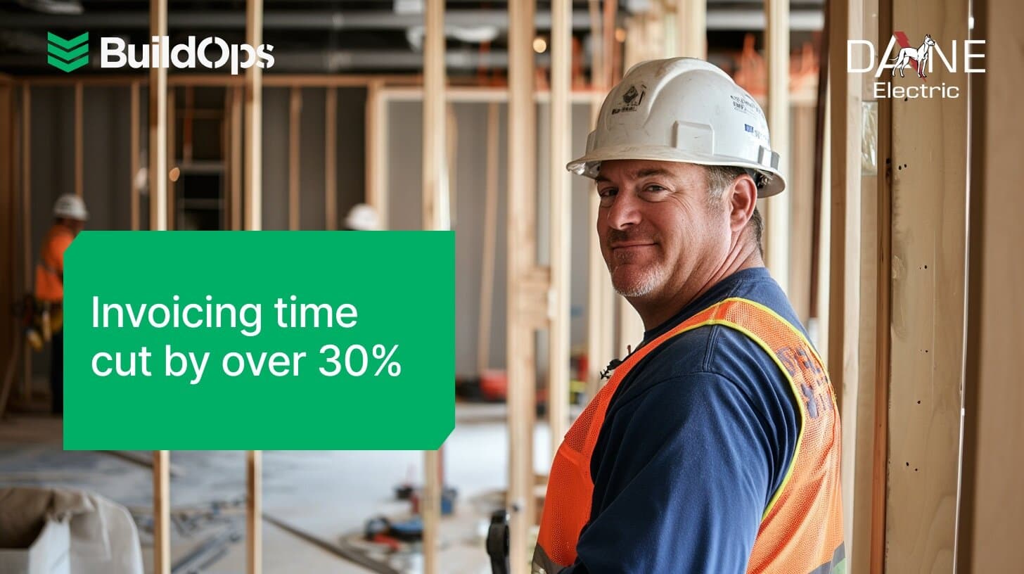 How Dane Electric Boosts Efficiency and Cuts Invoicing Time by Over 30% with BuildOps